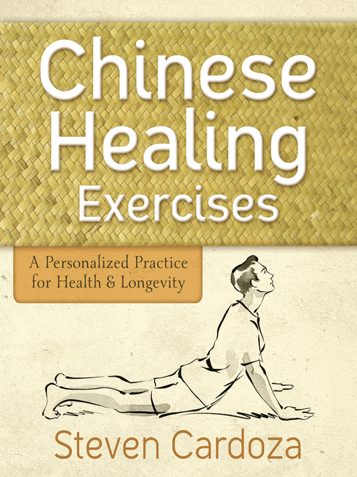 Title details for Chinese Healing Exercises by Steven Cardoza - Available